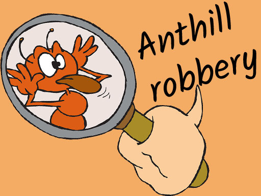 Cover image of Anthill robbery